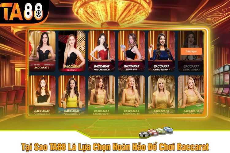 Tại Sao TA88 Là Lựa Chọn Hoàn Hảo Để Chơi Baccarat